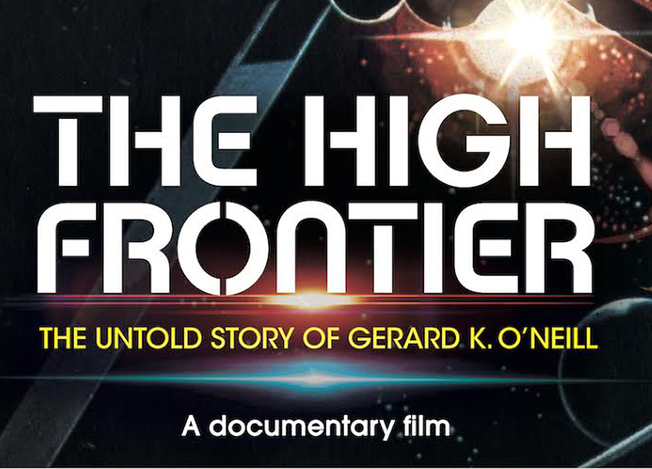 The High Frontier: The Untold Story Of Gerard K. O’Neill: A Review