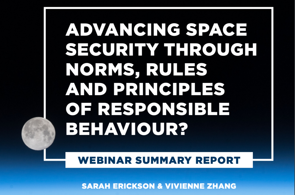 “Advancing Space Security Through Norms, Rules and Principles of Responsible Behaviour?” Webinar Summary Report